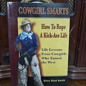 HOW TO ROPE A KICK ASS LIFE, Cowgirl Smarts